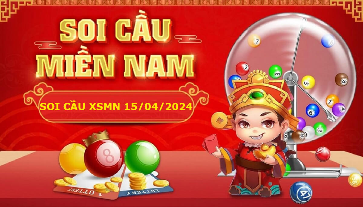 Soi cầu XSMN 15/04/2024 – Dự đoán xổ số miền Nam Thứ hai