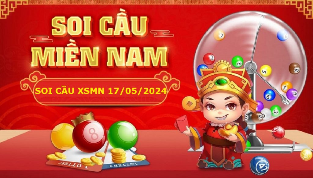 Soi cầu XSMN 17/05/2024 – Dự đoán xổ số miền Nam Thứ sáu