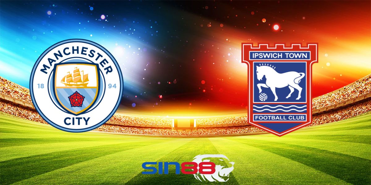 Nhận định bóng đá Man City – Ipswich 21h00 ngày 24/08/2024 – Ngoại Hạng Anh