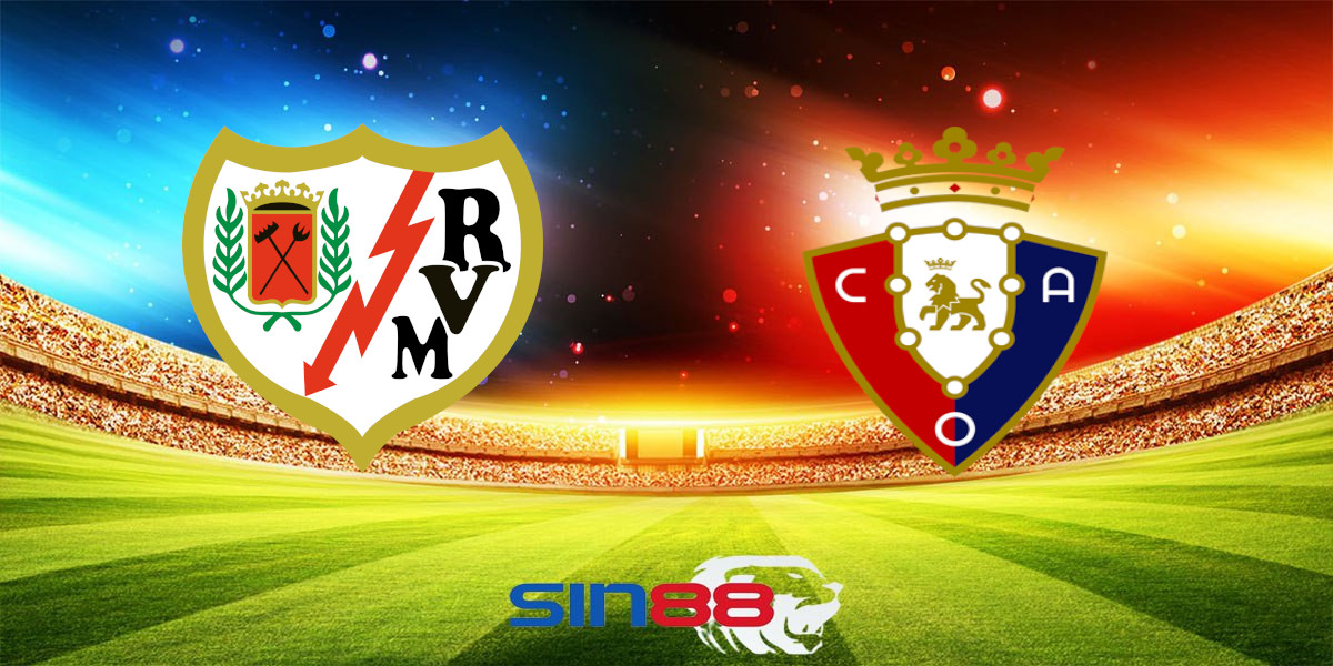 Nhận định bóng đá Rayo Vallecano – Osasuna 02h00 ngày 17/09/2024 – La Liga