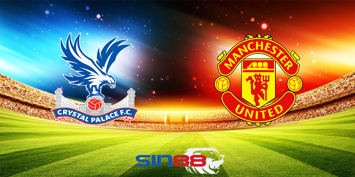 Nhận định bóng đá Crystal Palace – Manchester United 23h30 ngày 21/09/2024 – Ngoại hạng Anh