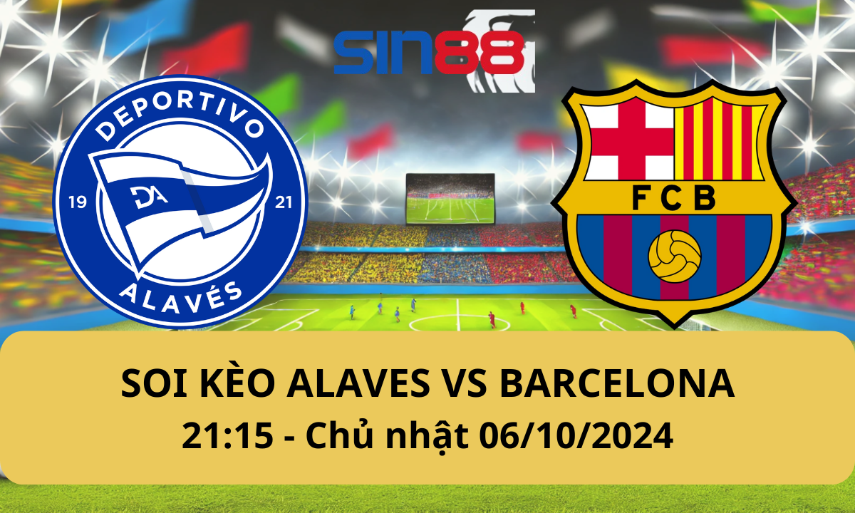 Nhận định bóng đá Alaves – Barcelona 21h15 ngày 06/10/2024 – La Liga