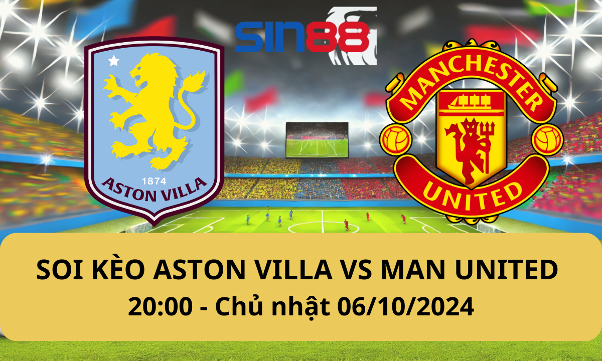 Nhận định bóng đá Aston Villa – Manchester United 20h00 ngày 06/10/2024 – Ngoại hạng Anh