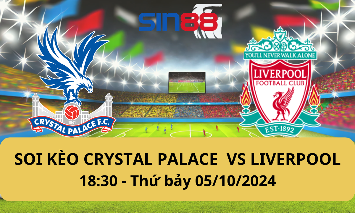 Nhận định bóng đá Crystal Palace – Liverpool 18h30 ngày 05/10/2024 – Ngoại hạng Anh