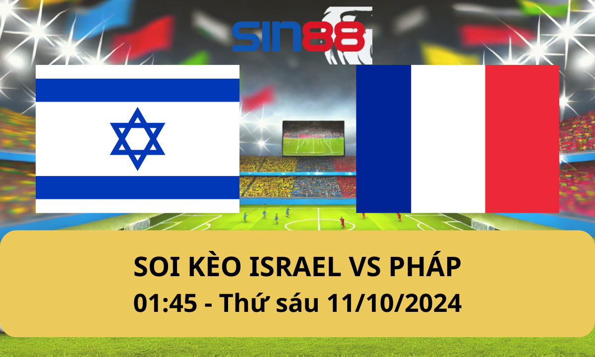 Nhận định bóng đá Israel – Pháp 01h45 ngày 11/10/2024 – Nations League