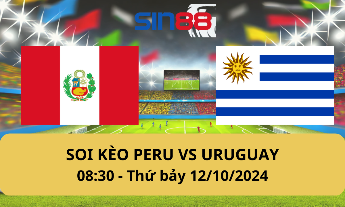 Nhận định bóng đá Peru – Uruguay 08h30 ngày 12/10/2024 – Vòng loại World Cup