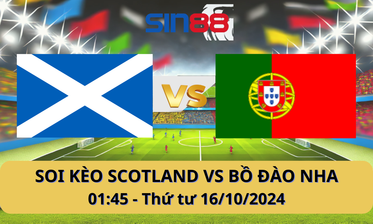 Nhận định bóng đá Scotland – Bồ Đào Nha 01h45 ngày 16/10/2024 – Nations League