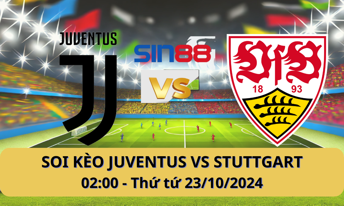 Nhận định bóng đá Juventus – Stuttgart 02h00 ngày 23/10/2024 – Champions League