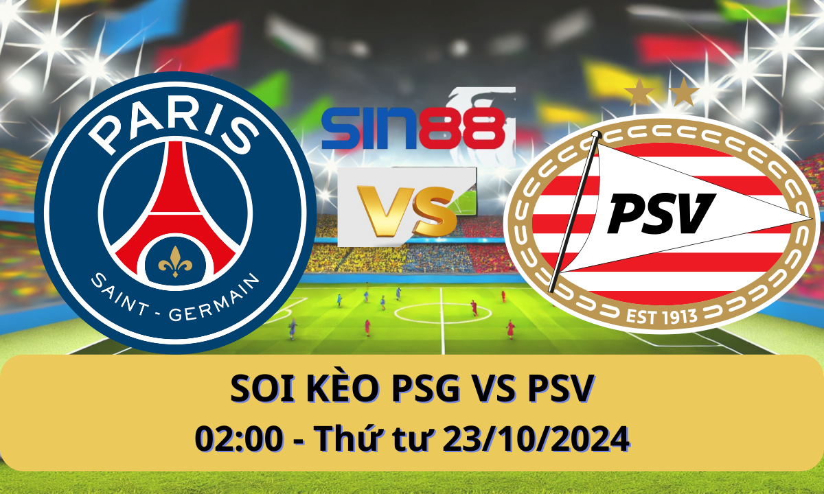 Nhận định bóng đá Paris Saint Germain – PSV 02h00 ngày 23/10/2024 – Champions League
