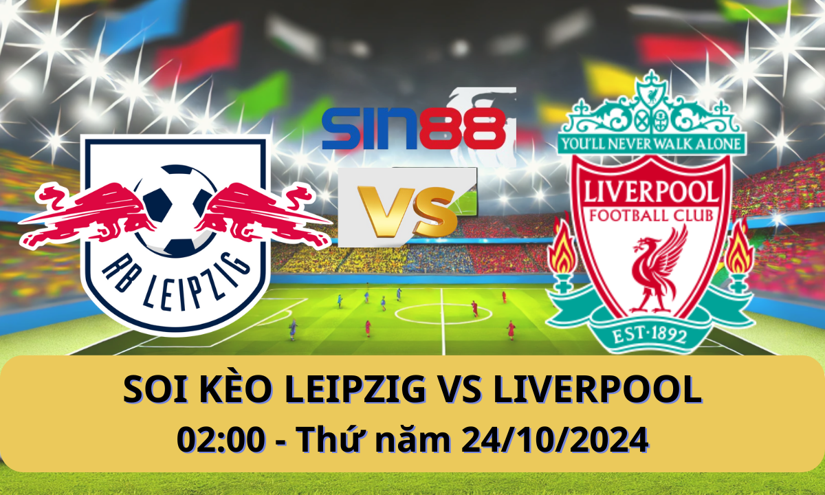 Nhận định bóng đá RB Leipzig – Liverpool 02h00 ngày 24/10/2024 – Champions League