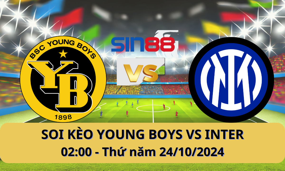 Nhận định bóng đá Young Boys – Inter 02h00 ngày 24/10/2024 – Champions League