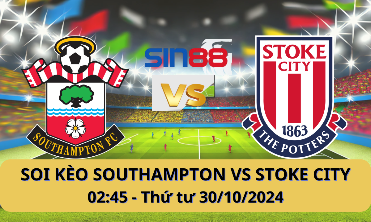 Nhận định bóng đá Southampton – Stoke 02h45 ngày 30/10/2024 – EFL