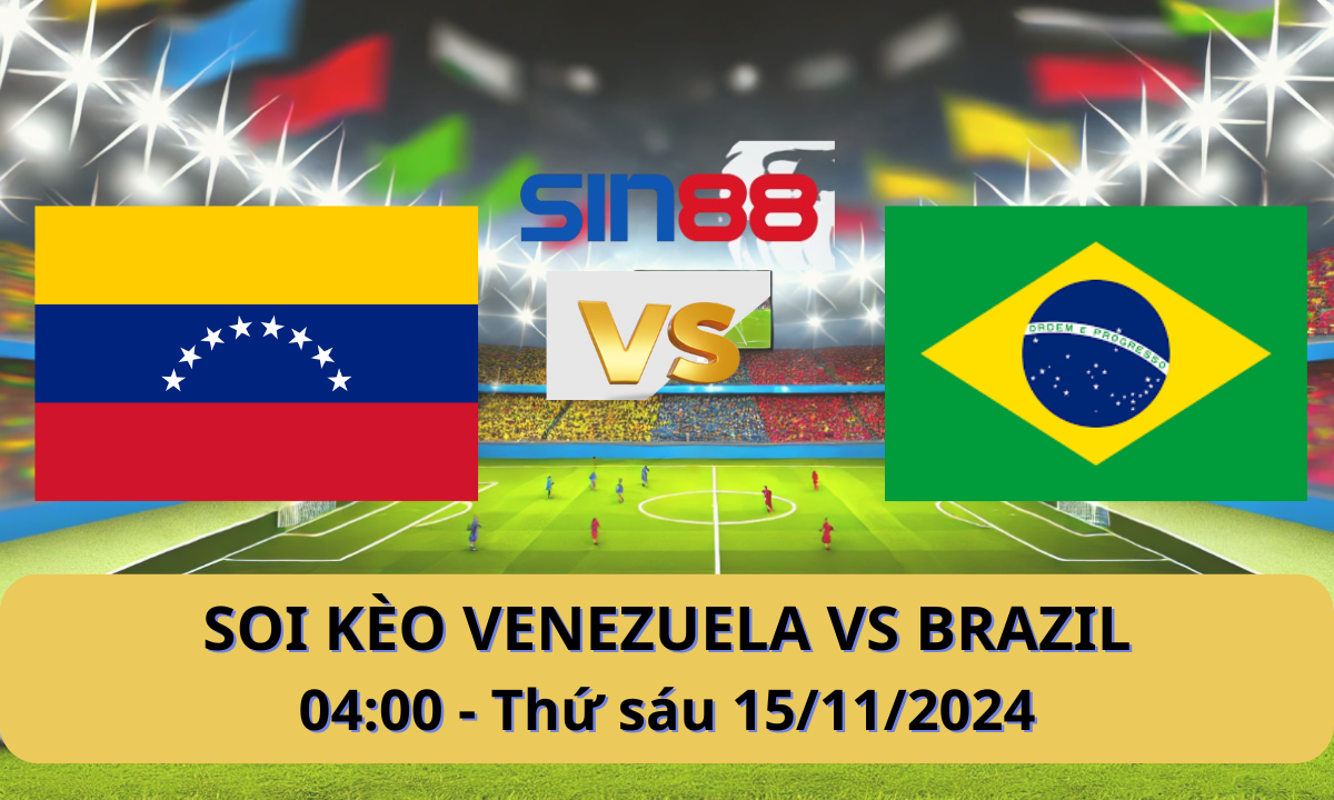 Nhận định bóng đá Venezuela – Brazil 04h00 ngày 15/11/2024 – Vòng loại World Cup