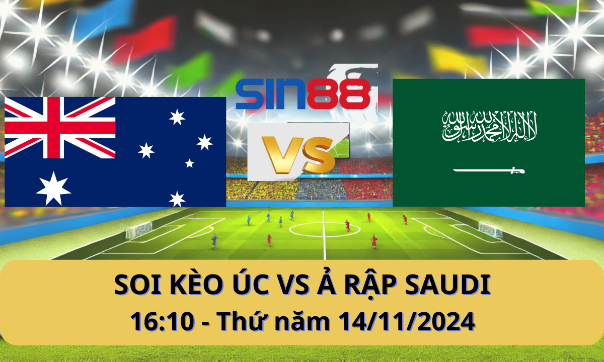 Nhận định bóng đá Úc – Ả Rập Xê Út 16h10 ngày 14/11/2024 – Vòng loại World Cup