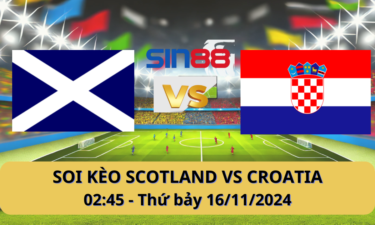 Nhận định bóng đá Scotland – Croatia 02h45 ngày 16/11/2024 – Nations League