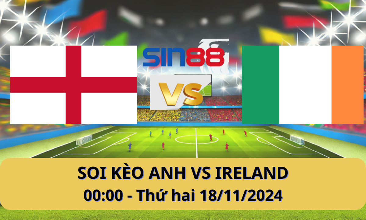 Nhận định bóng đá Anh – Ireland 00h00 ngày 18/11/2024 – Nations League