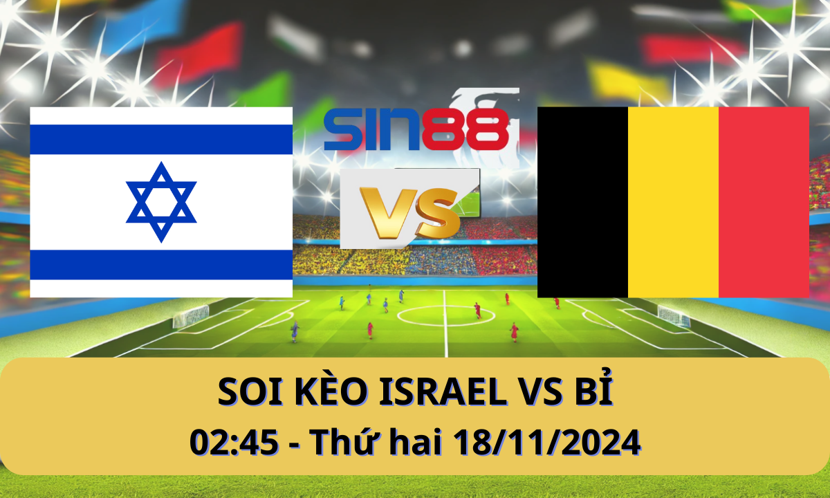 Nhận định bóng đá Israel – Bỉ 02h45 ngày 18/11/2024 – Nations League