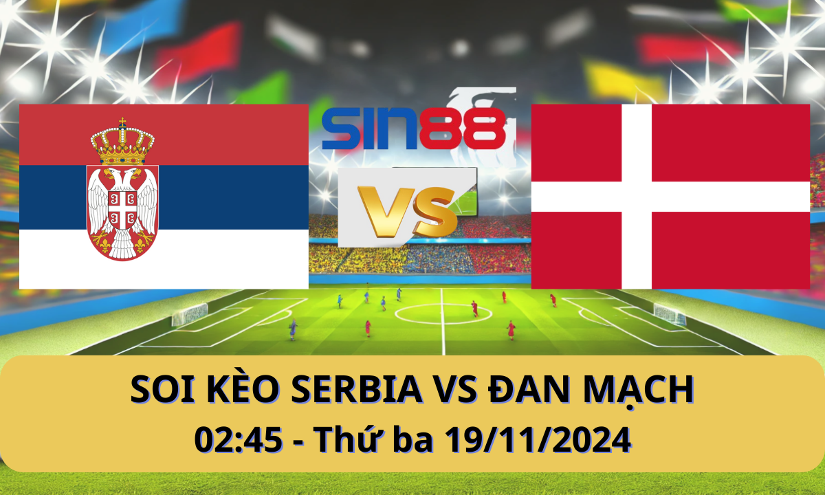 Nhận định bóng đá Serbia – Đan Mạch 02h45 ngày 19/11/2024 – Nations League