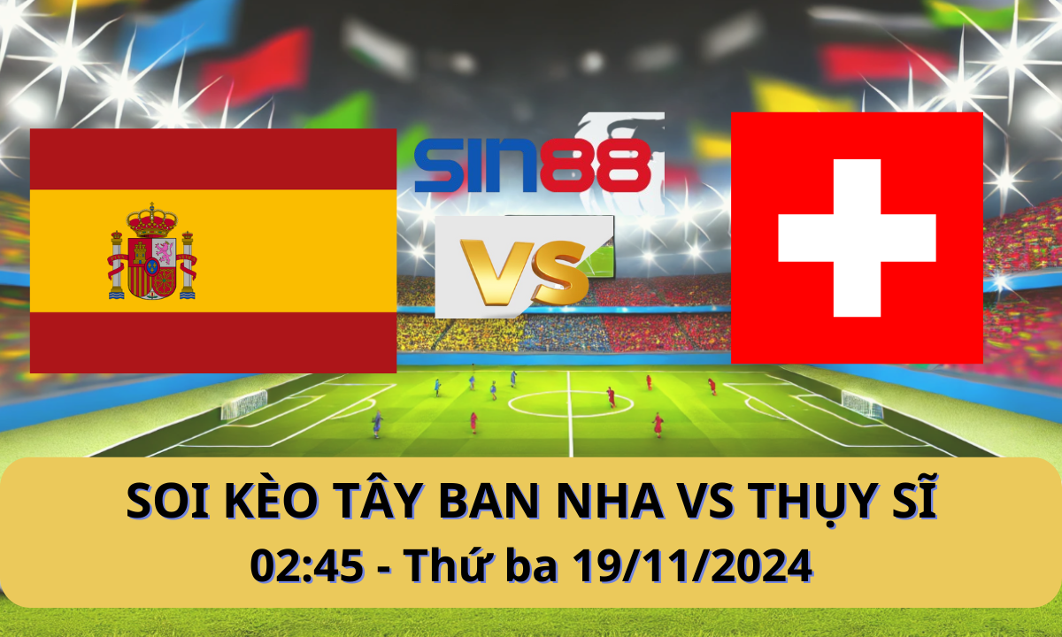 Nhận định bóng đá Tây Ban Nha – Thụy Sĩ 02h45 ngày 19/11/2024 – Nations League
