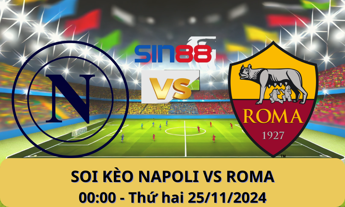 Nhận định bóng đá Napoli – AS Roma 00h00 ngày 25/11/2024 – Serie A