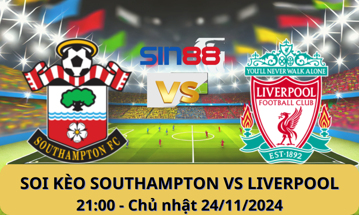 Nhận định bóng đá Southampton – Liverpool 21h00 ngày 24/11/2024 – Ngoại hạng Anh