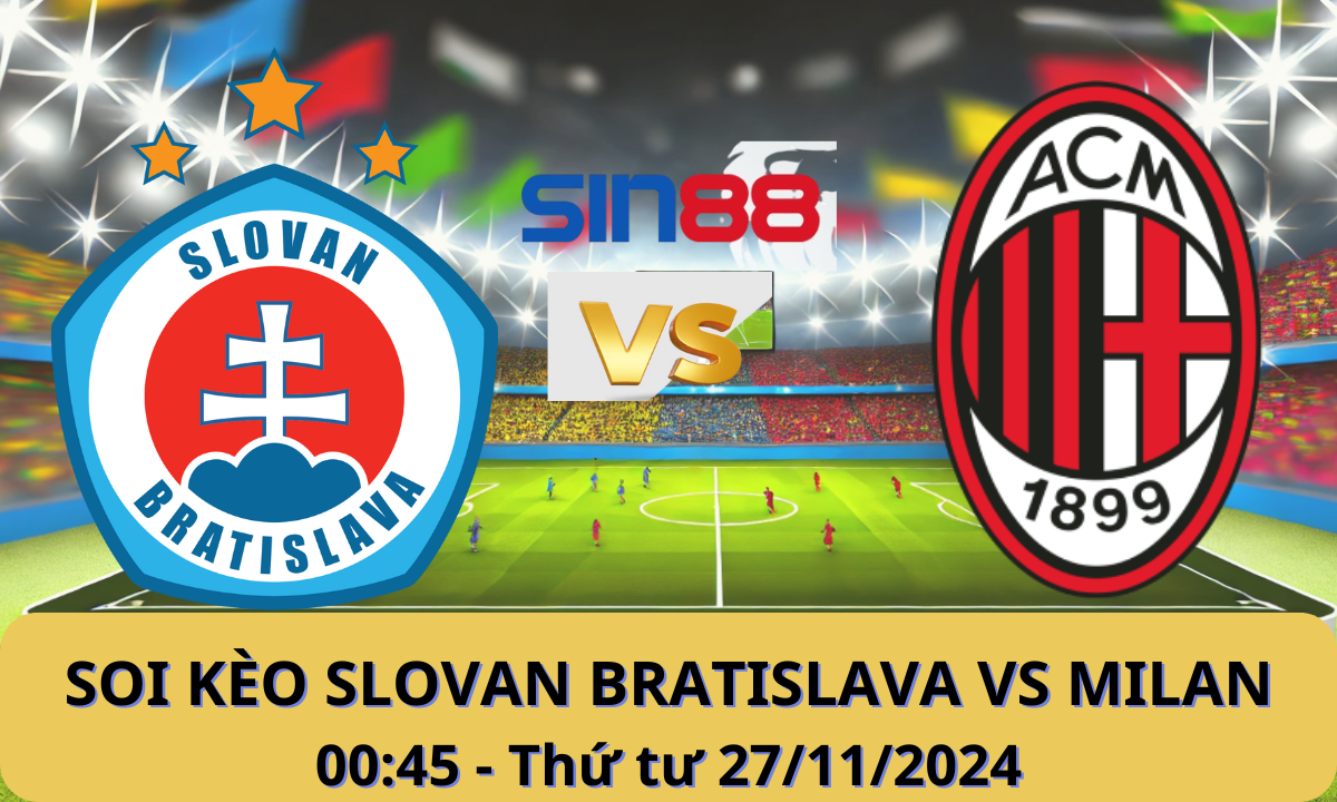 Nhận định bóng đá Slovan Bratislava – AC Milan 00h45 ngày 27/11/2024 – Champions League