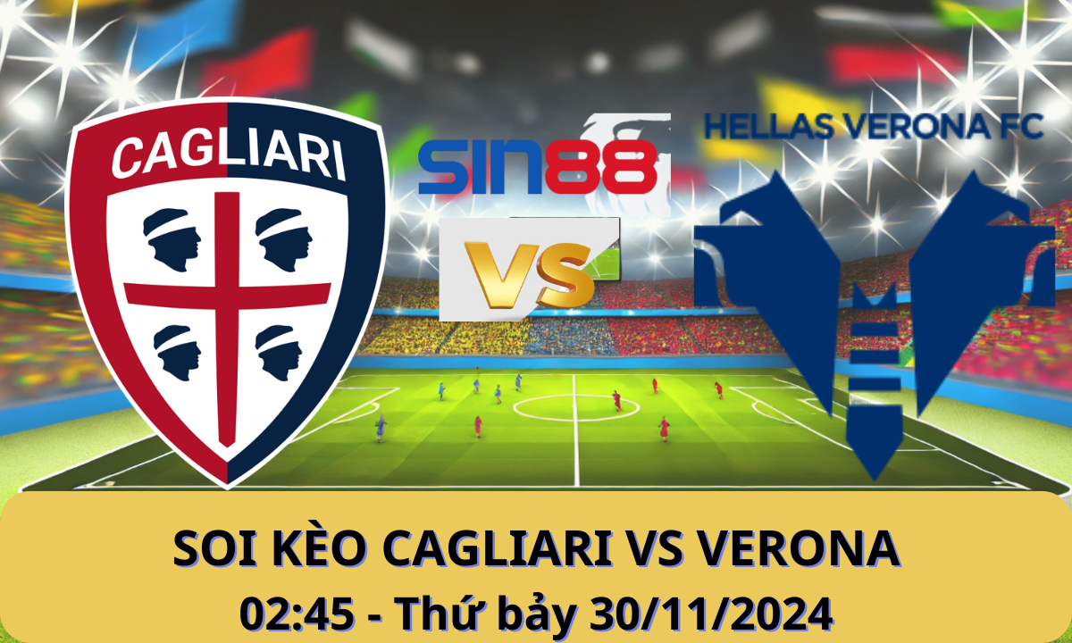 Nhận định bóng đá Cagliari – Verona 02h45 ngày 30/11/2024 – Serie A