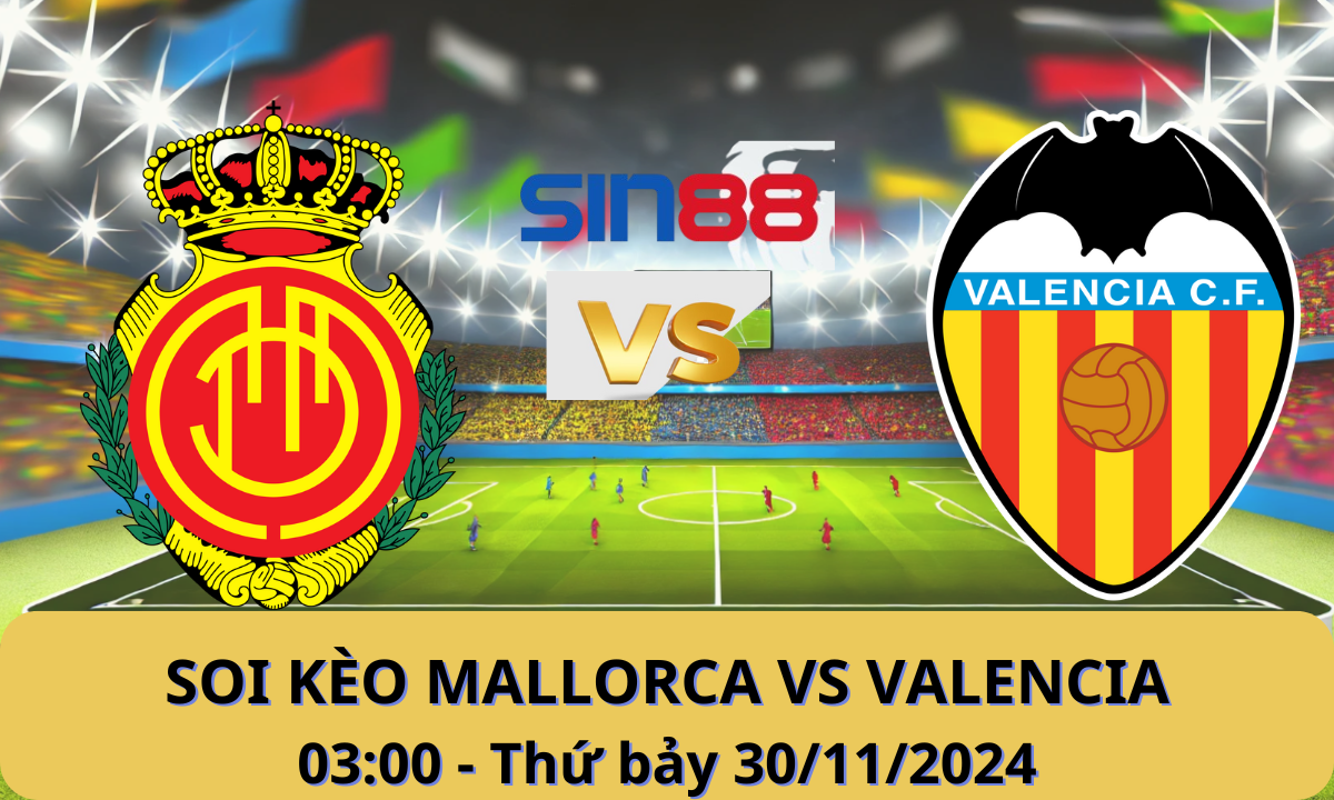 Nhận định bóng đá Mallorca – Valencia 03h00 ngày 30/11/2024 – La Liga