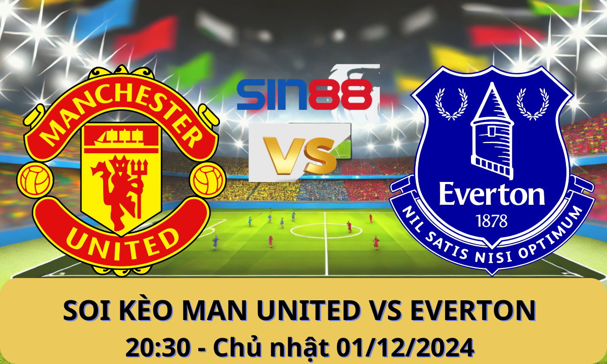 Nhận định bóng đá Manchester United – Everton 20h30 ngày 01/12/2024 – Ngoại hạng Anh