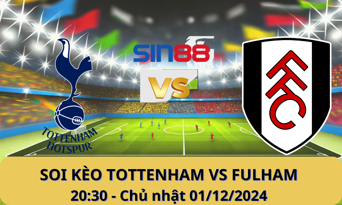 Nhận định bóng đá Tottenham – Fulham 20h30 ngày 01/12/2024 – Ngoại hạng Anh