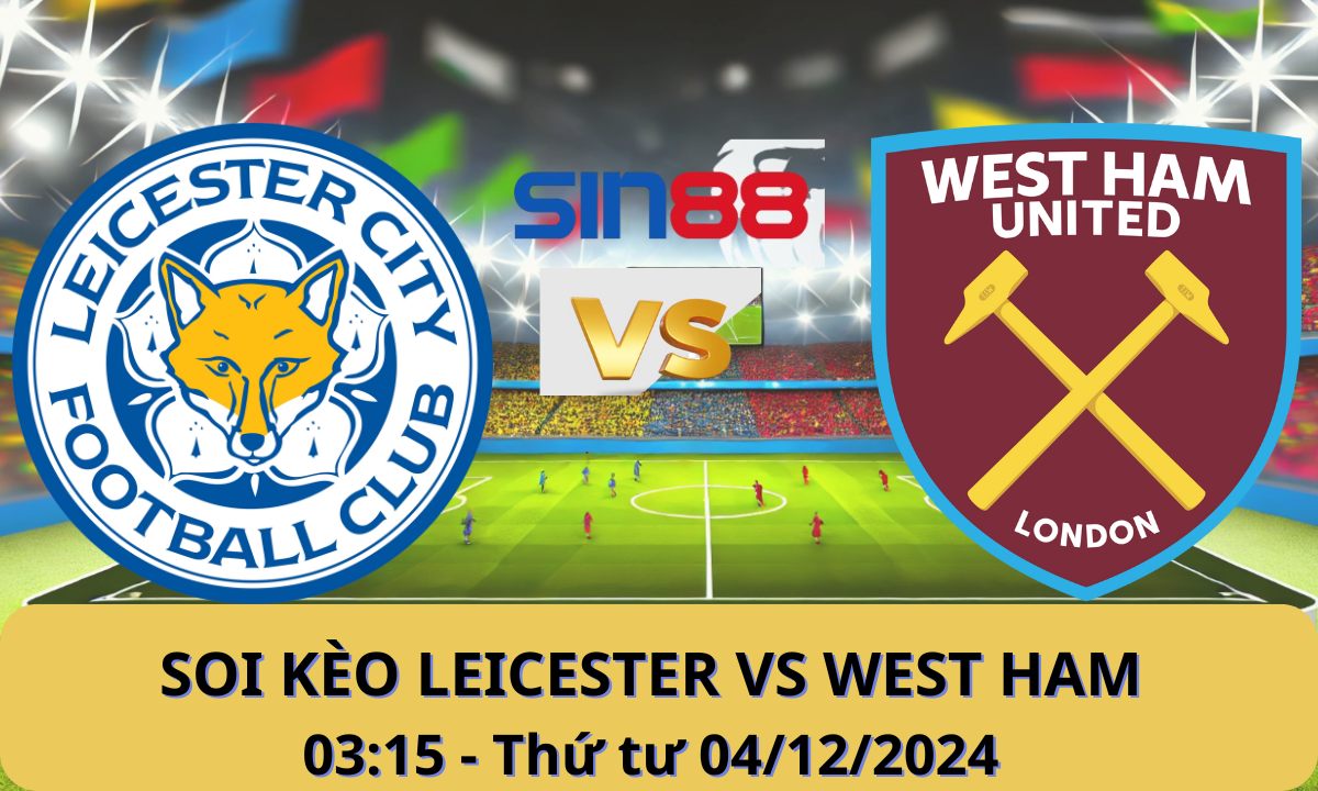 Nhận định bóng đá Leicester – West Ham 03h15 ngày 04/12/2024 – Ngoại hạng Anh