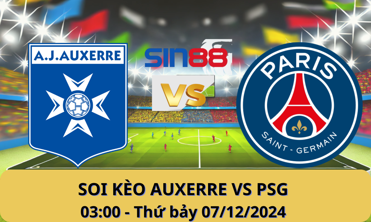 Nhận định bóng đá Auxerre – Paris Saint Germain 03h00 ngày 07/12/2024 – Ligue 1