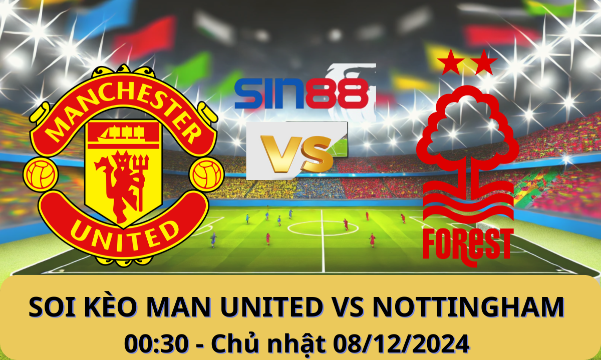 Nhận định bóng đá Manchester United – Nottingham 00h30 ngày 08/12/2024 – Ngoại hạng Anh
