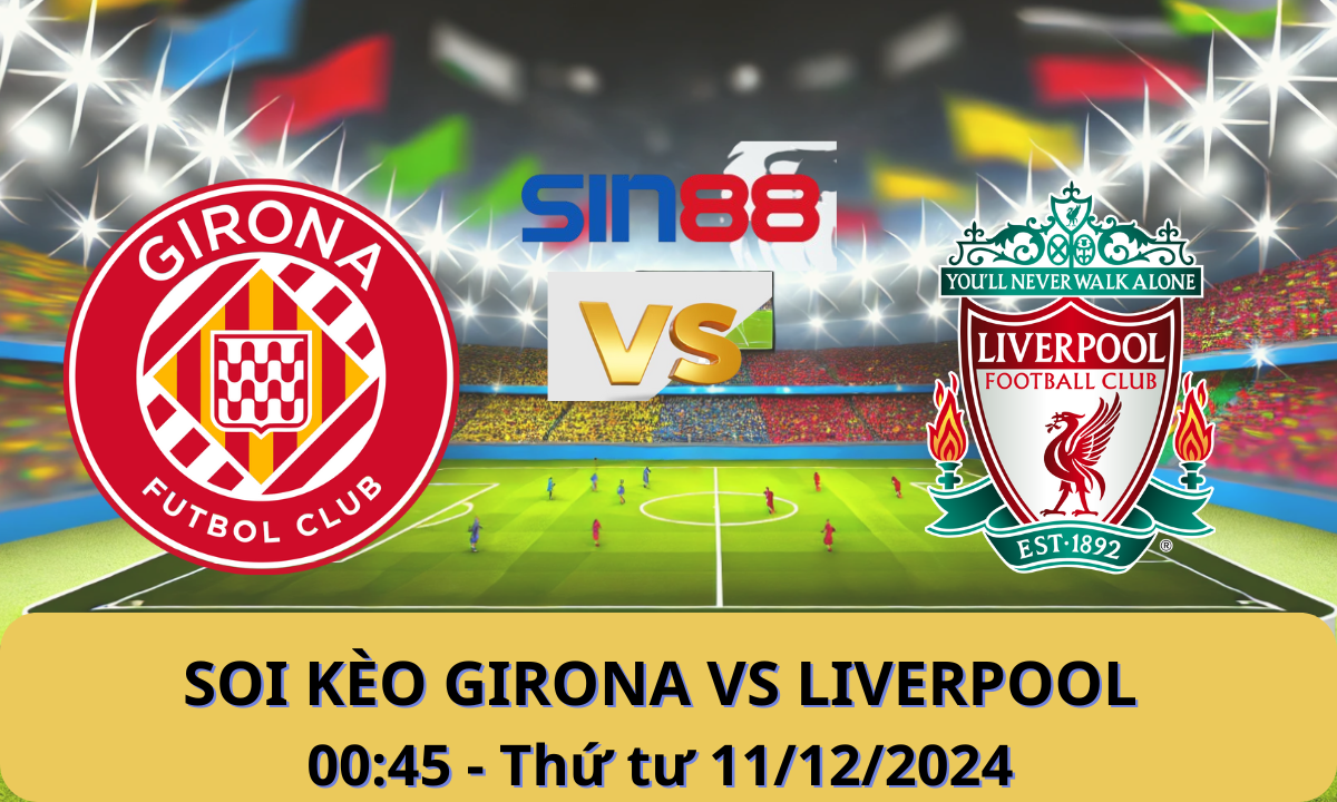 Nhận định bóng đá Girona – Liverpool 00h45 ngày 11/12/2024 – Champions League