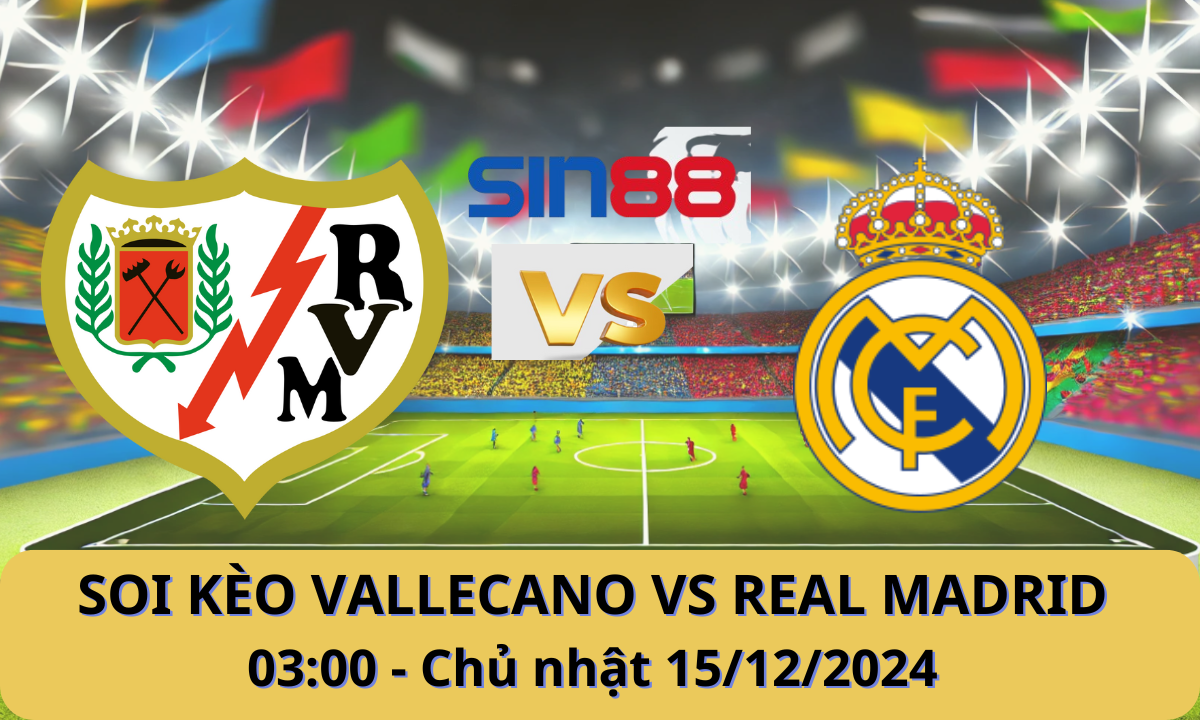 Nhận định bóng đá Rayo Vallecano – Real Madrid 03h00 ngày 15/12/2024 – La Liga