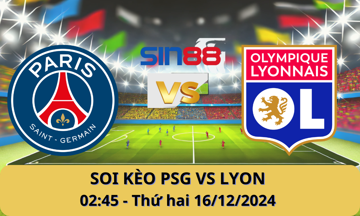 Nhận định bóng đá Paris Saint Germain – Lyon 02h45 ngày 16/12/2024 – Ligue 1