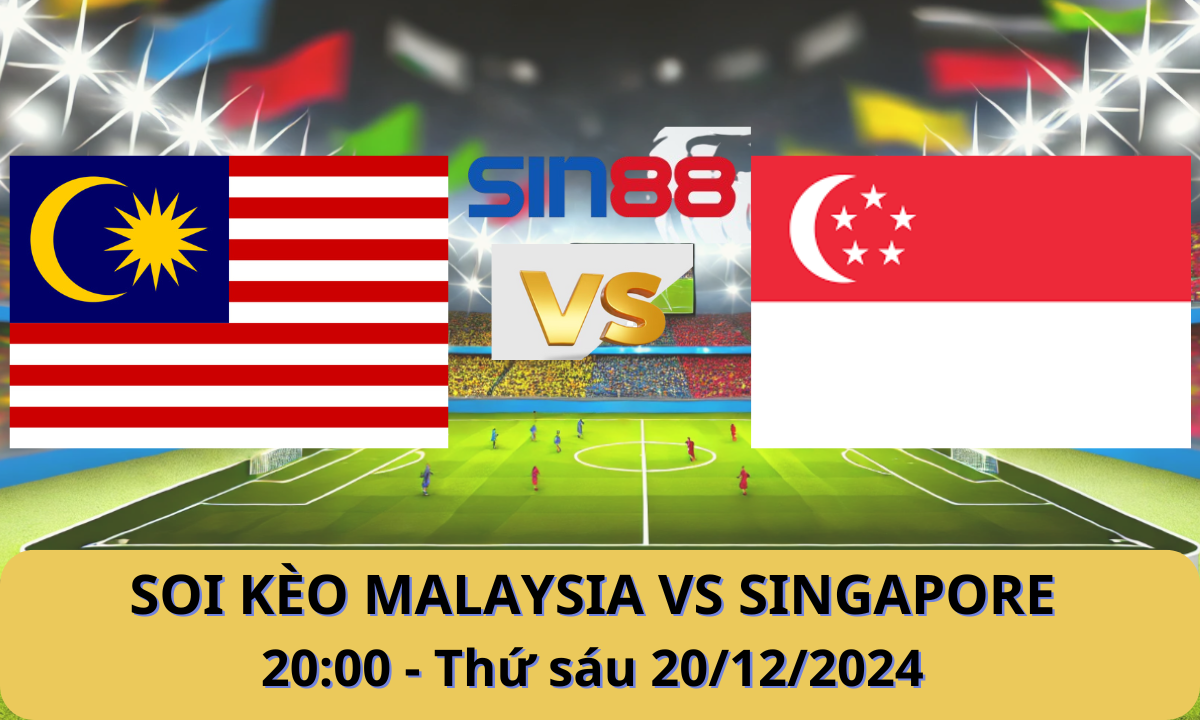 Nhận định bóng đá Singapore – Malaysia 20h00 ngày 20/12/2024 – ASEAN Championship