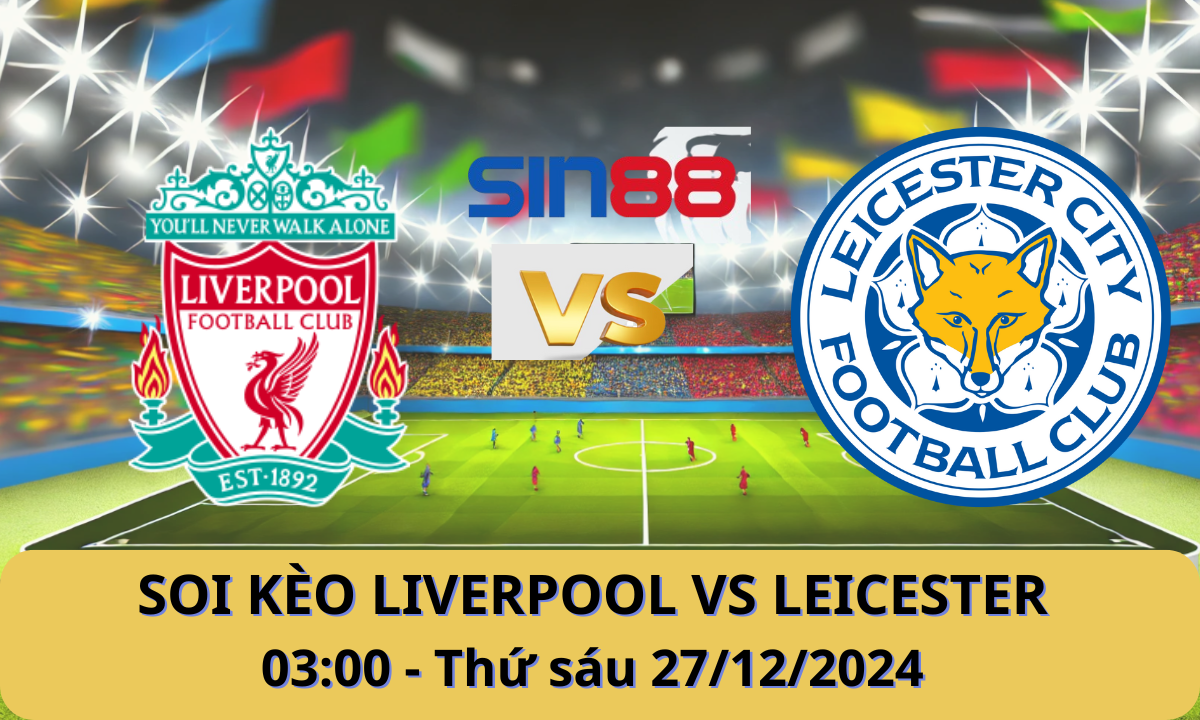 Nhận định bóng đá Liverpool – Leicester 03h00 ngày 27/12/2024 – Ngoại hạng Anh
