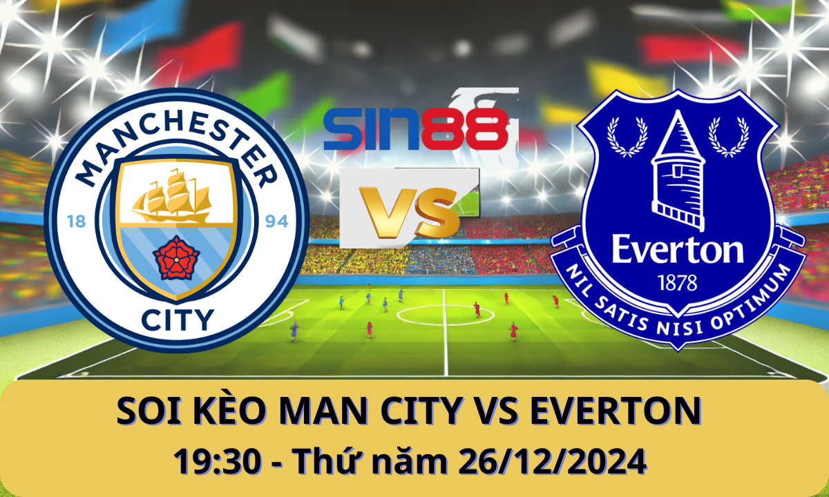 Nhận định bóng đá Manchester City – Everton 19h30 ngày 26/12/2024 – Ngoại hạng Anh