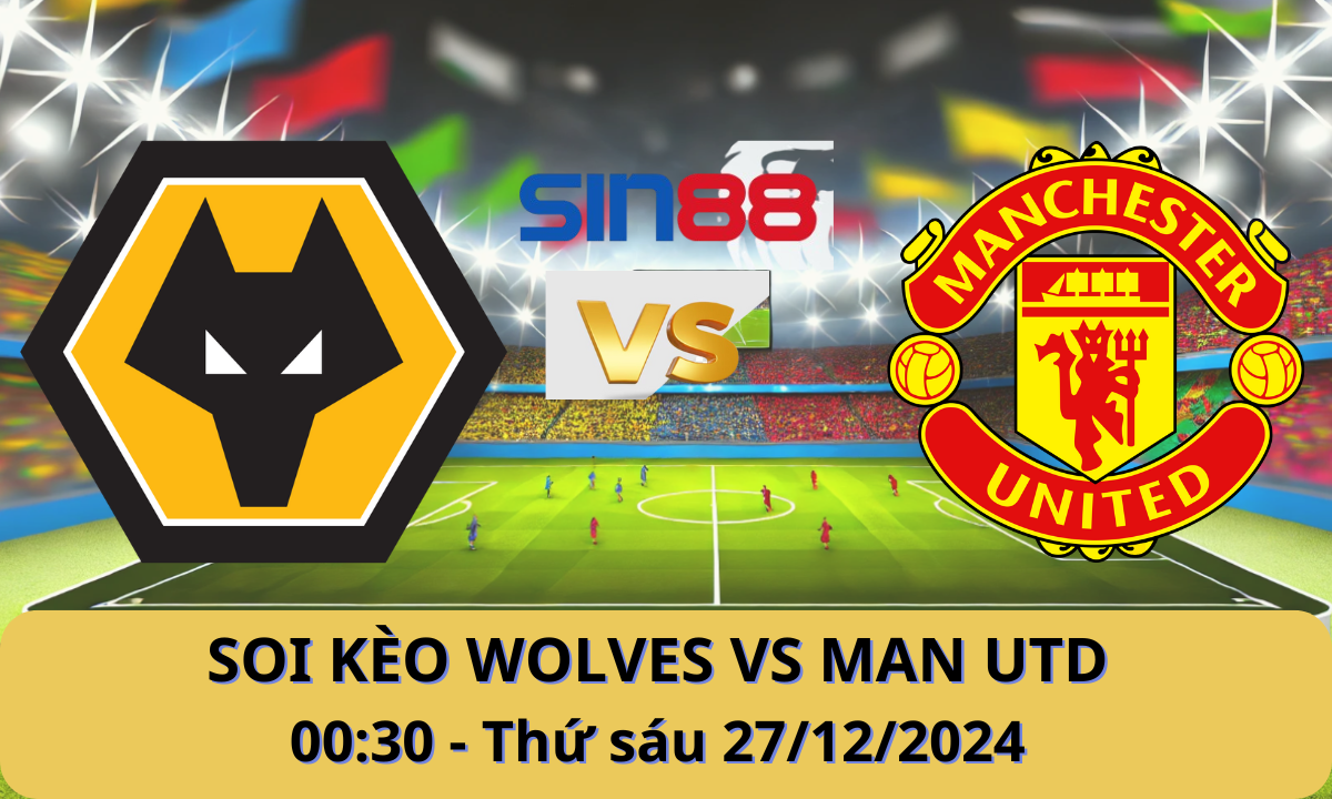 Nhận định bóng đá Wolves – Manchester United 00h30 ngày 27/12/2024 – Ngoại hạng Anh