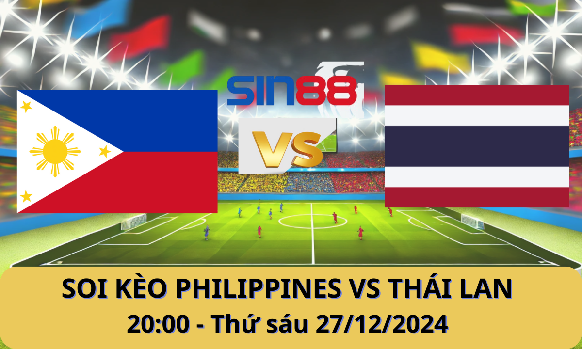 Nhận định bóng đá Philippines – Thái Lan 20h00 ngày 27/12/2024 – ASEAN Championship