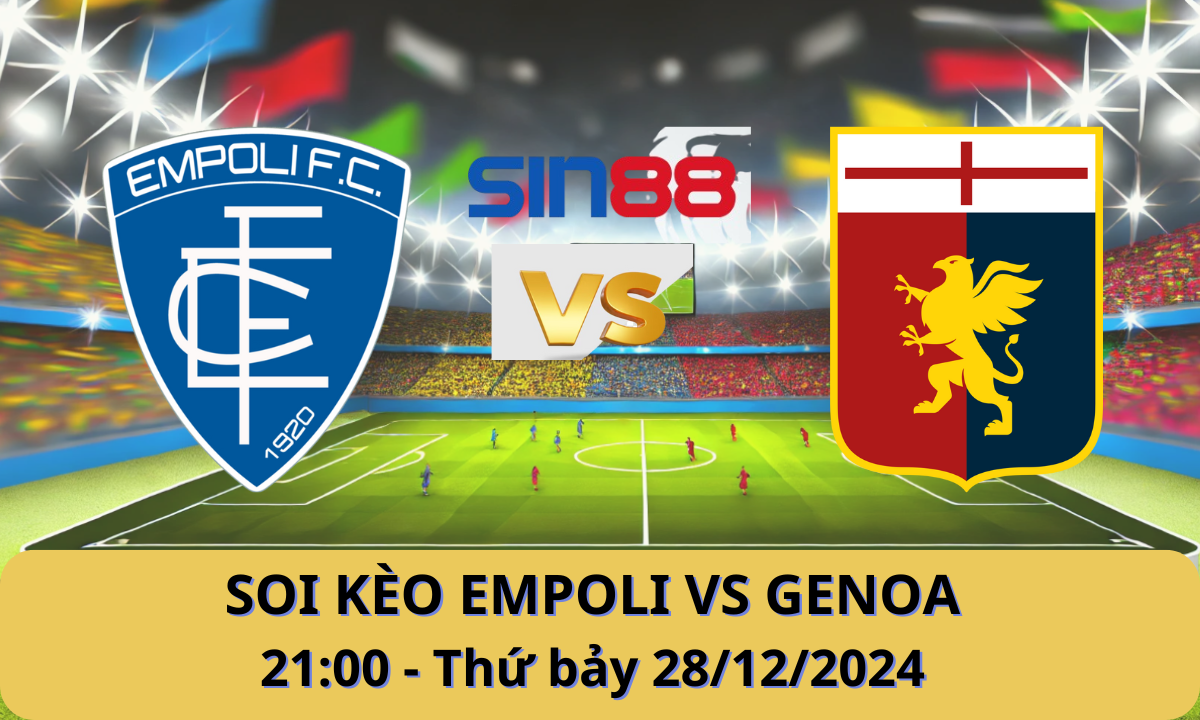 Nhận định bóng đá Empoli – Genoa 21h00 ngày 28/12/2024 – Serie A