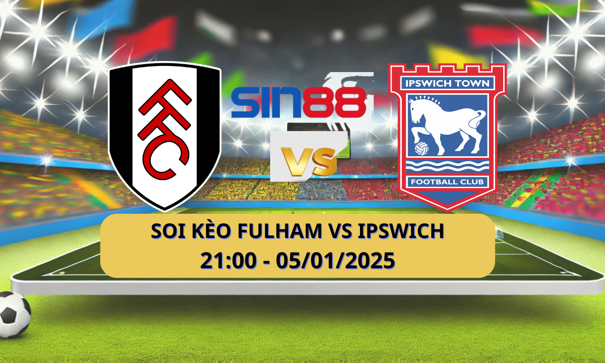Nhận định bóng đá Fulham – Ipswich 21h00 ngày 05/01/2025 – Ngoại hạng Anh