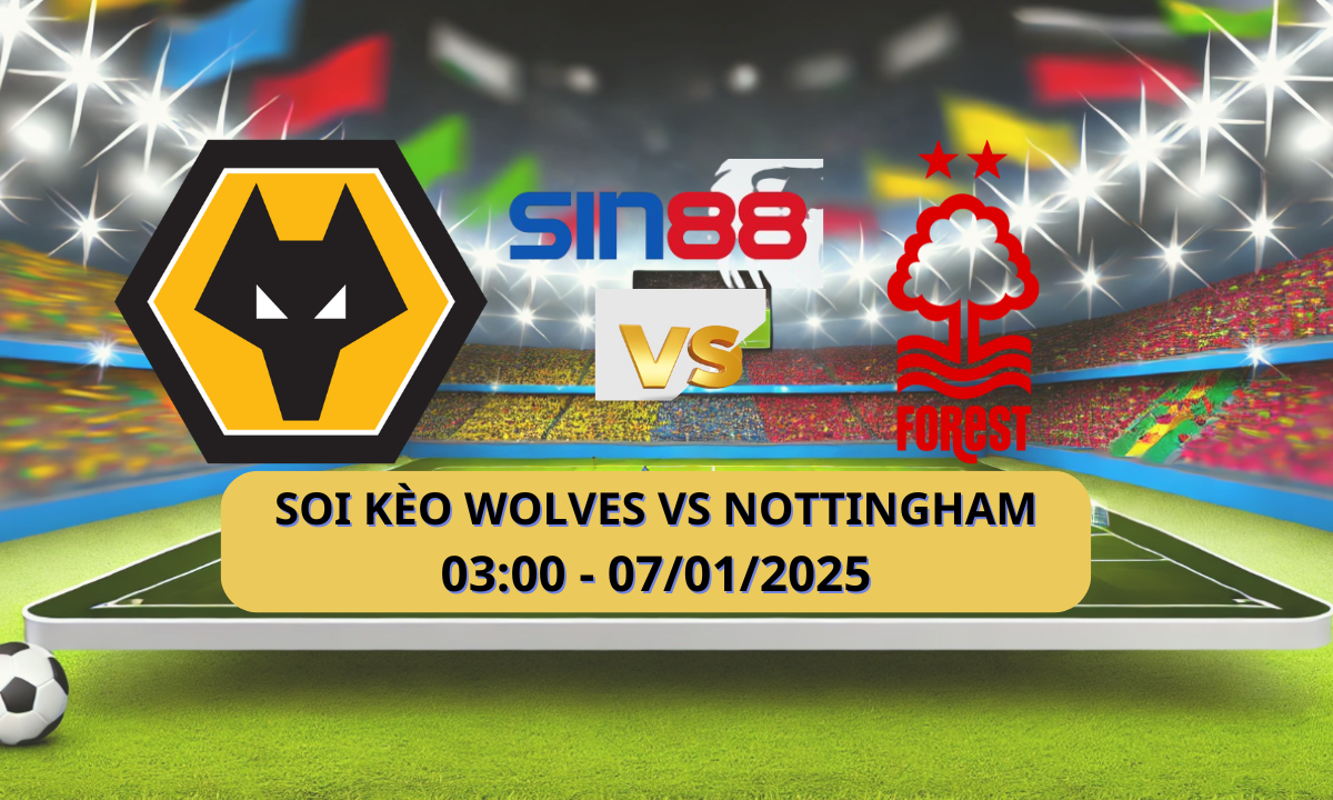 Nhận định bóng đá Wolves – Nottingham 03h00 ngày 07/01/2025 – Ngoại hạng Anh