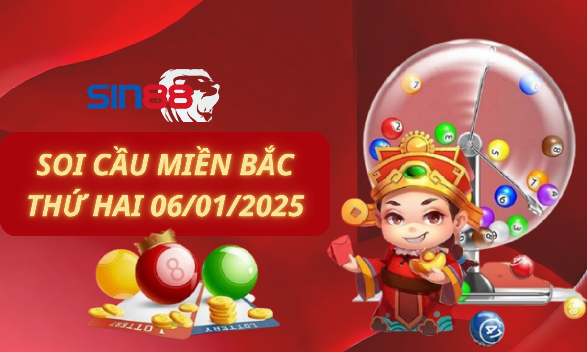 Soi cầu XSMB 06/01/2025 – Dự đoán xổ số miền Bắc Thứ hai