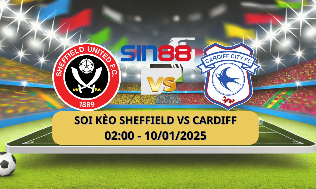 Nhận định bóng đá Sheffield – Cardiff 02h00 ngày 10/01/2025 – FA Cup