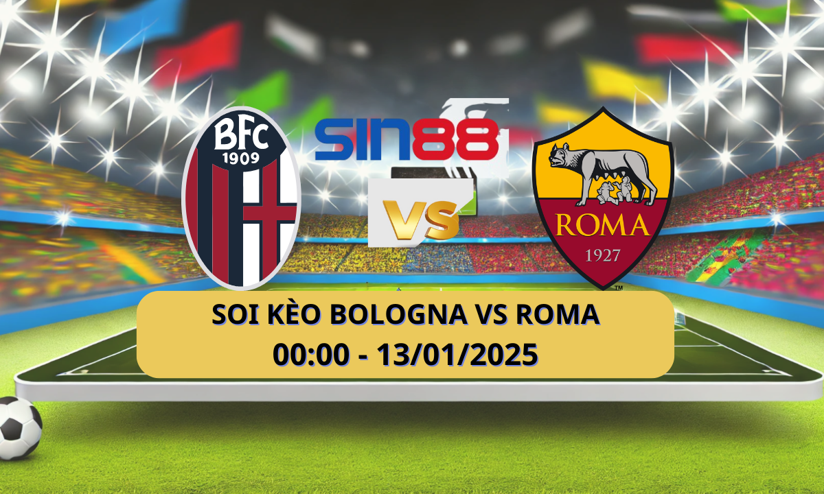 Nhận định bóng đá Bologna – AS Roma 00h00 ngày 13/01/2025 – Serie A