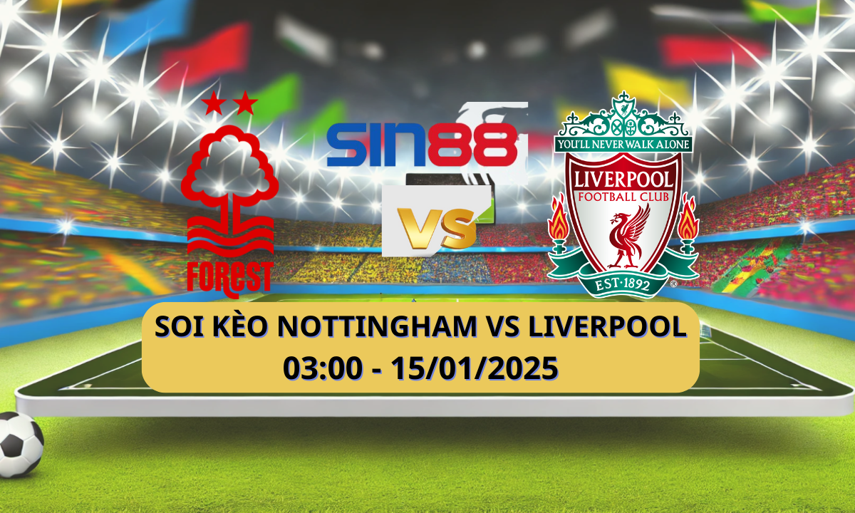 Nhận định bóng đá Nottingham – Liverpool 03h00 ngày 15/01/2025 – Ngoại hạng Anh