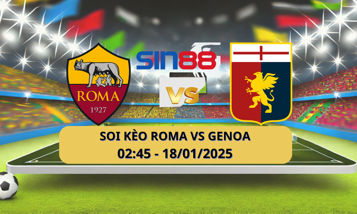 Nhận định bóng đá AS Roma – Genoa 02h45 ngày 18/01/2025 – Serie A
