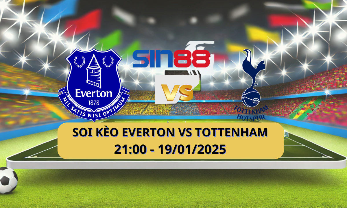 Nhận định bóng đá Everton – Tottenham 21h00 ngày 19/01/2025 – Ngoại hạng Anh